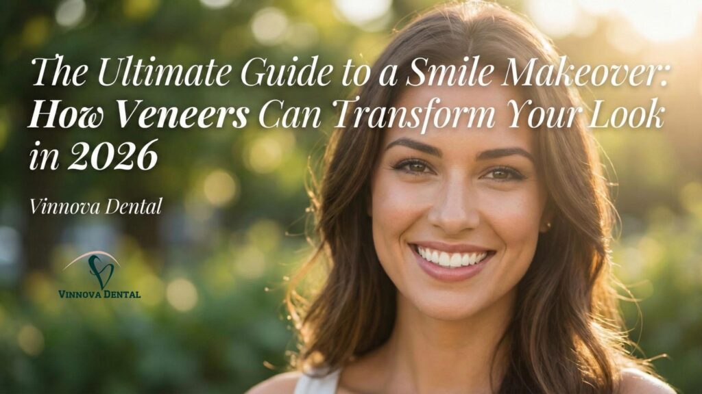 The Ultimate Guide to a Smile Makeover: How Veneers Can Transform Your Look in 2026 Veneers